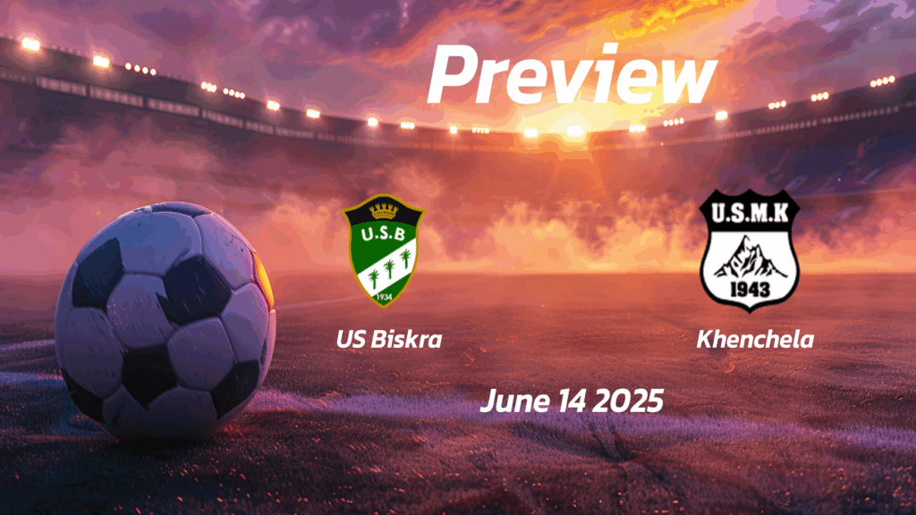  eng 1240519 preview   US Biskra vs Khenchela Preview   Team News Line ups Prediction and Tips | June 14 1500 GMT   AfricaSoccercom