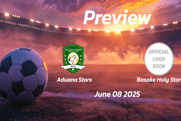 Aduana Stars vs Basake Holy Stars: Preview - Team News, Line-ups, Prediction and Tips | June 08 15:00 GMT.