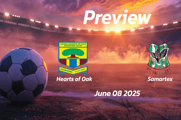 Hearts of Oak vs Samartex: Preview - Team News, Line-ups, Prediction and Tips | June 08 15:00 (GMT)