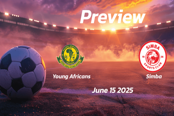 Young Africans vs Simba: Preview - Team News, Line-ups, Prediction and Tips | June 15 14:00 GMT