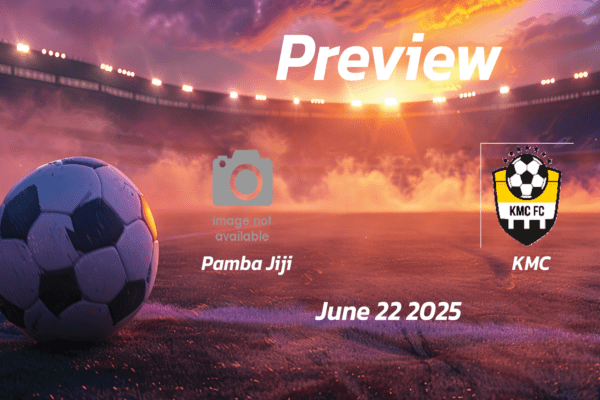 Pamba Jiji vs KMC: Preview - Team News, Line-ups, Prediction and Tips | June 22 13:00 (GMT)