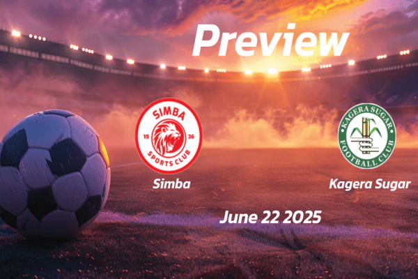 Simba vs Kagera Sugar: Preview - Team News, Line-ups, Prediction and Tips | June 22 13:00 (GMT)