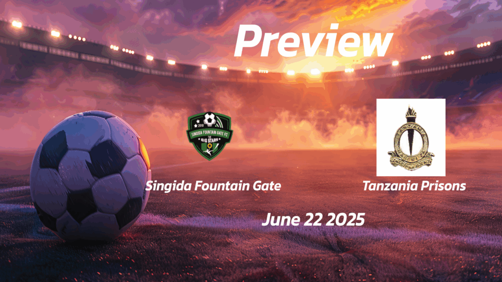  eng 1286573 preview   Singida Fountain Gate vs Tanzania Prisons Preview   Team News Line ups Prediction and Tips | June 22 1300 GMT   AfricaSoccercom