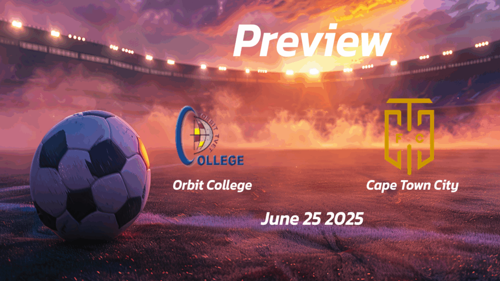  eng 1380383 preview   Orbit College vs Cape Town City Preview   Team News Line ups Prediction and Tips | June 25 1300 GMT   AfricaSoccercom