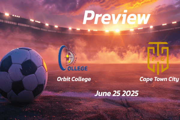 Orbit College vs Cape Town City: Preview - Team News, Line-ups, Prediction and Tips | June 25 13:00 GMT