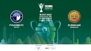 All set for Pyramids FC vs RS Berkane CAF Super Cup final in Cairo