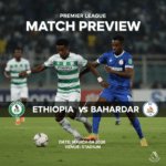 Ethiopia Bunna vs Bahardar: Preview - Team News, Line-ups, Prediction and Tips | March 04 12:00 GMT