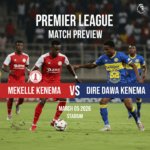 Mekelle Kenema vs Dire Dawa Kenema: Preview - Team News, Line-ups, Prediction and Tips | March 05 13:00 (GMT)