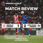 Mekelle Kenema vs Dire Dawa Kenema 1-2, 2026-03-05: Dire Dawa Edge Mekelle in Ethiopia Premier League Clash