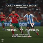 FAR Rabat vs Pyramids FC: Preview - Team News, Line-ups, Prediction and Tips | March 13 22:00 GMT