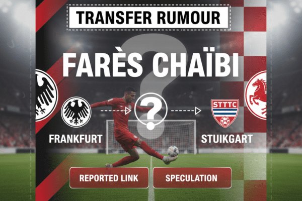 Farès Chaïbi: Frankfurt attacking midfielder linked with Stuttgart move in Germany